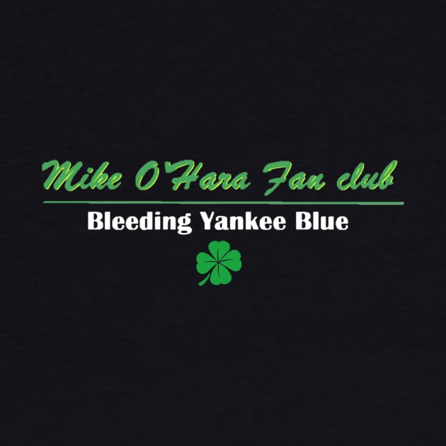 Mike O'Hara Fan Club St. Patrick's Day special by Bleeding Yankee Blue